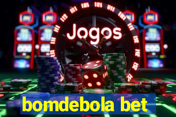 bomdebola bet